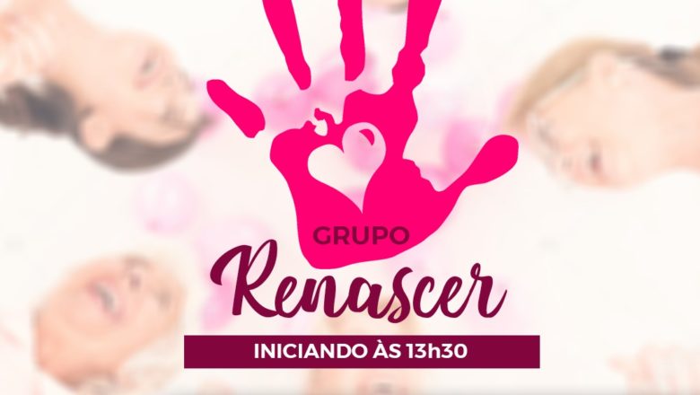 ENCONTRO COM O “GRUPO RENASCER” SERÁ REALIZADO SEXTA-FEIRA (14) NO NASF
