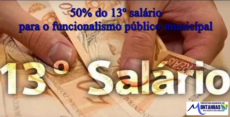 MUNICÍPIO DE MONTANHAS PAGA 50% DO 13º SALÁRIO DO FUNCIONALISMO PÚBLICO EM JULHO