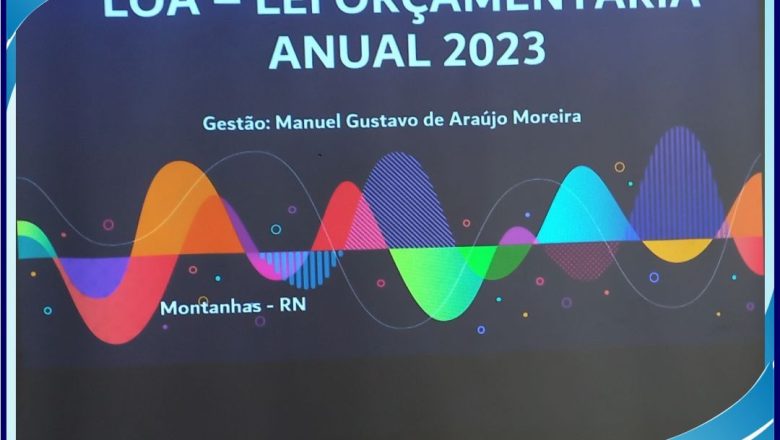AUDIÊNCIA PÚBLICA SOBRE A LOA 2023 EM MONTANHAS ACONTECEU NESTA SEXTA-FEIRA (11)