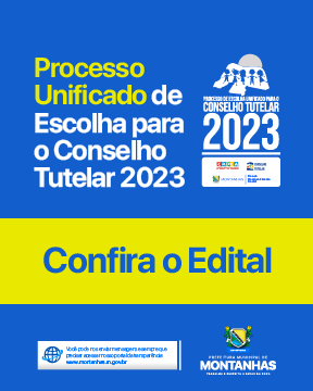 PROCESSO UNIFICADO DE ESCOLHA PARA O CONSEHLHO TUTELAR 2023 – CONFIRA O EDITAL