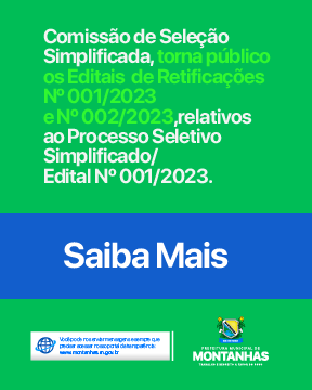 COMISSÃO DE SELEÇÃO SIMPLIFICADA TORNA PÚBLICOS OS EDITAIS DE RETIFICAÇÃO 001/2023 E 002/2023 REFERENTES AO PROCESSO SELETIVO SIPLIFICADO 001/2023