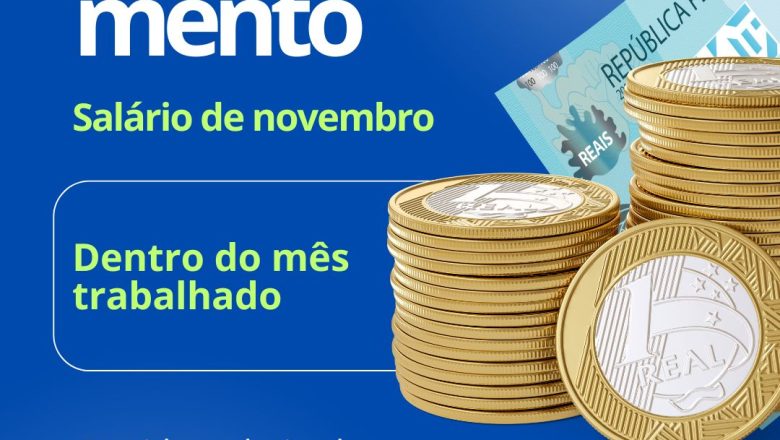 ESTÁ NA CONTA O PAGAMENTO DA FOLHA DE NOVEMBRO DE 2024